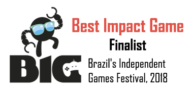 Brazil's Independent Game Festival, Best Impact Game Finalist, 2018
